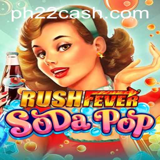 RushFeverSodaPop: The Ultimate Gaming Sensation of PH22